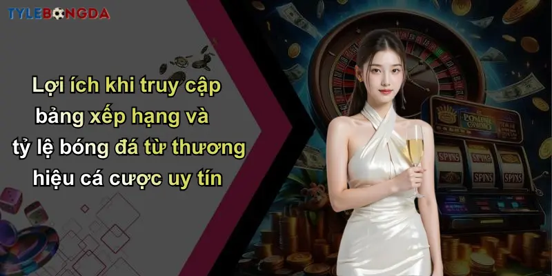 Bảng Xếp Hạng Bóng Đá – Cầu Nối Giữa Người Hâm Mộ Và Cá Cược 3 Lợi ích khi truy cập bảng xếp hạng và tỷ lệ bóng đá từ thương hiệu cá cược uy tín