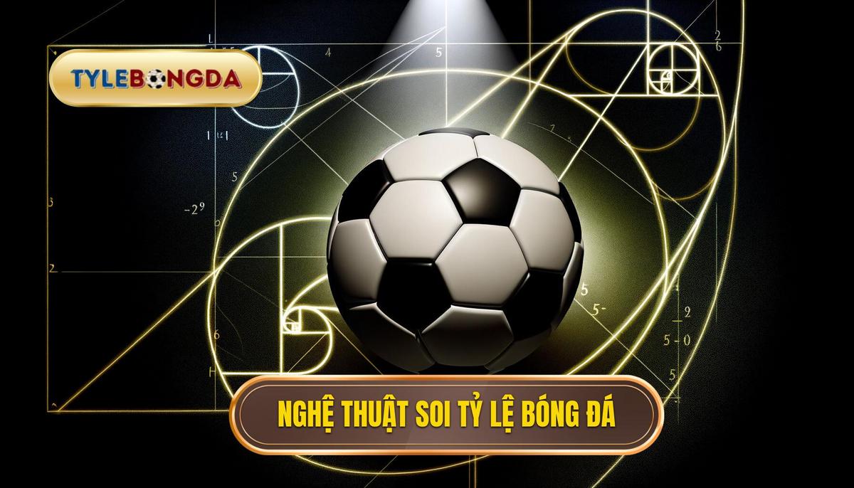 Nghệ thuật soi tỷ lệ bóng đá