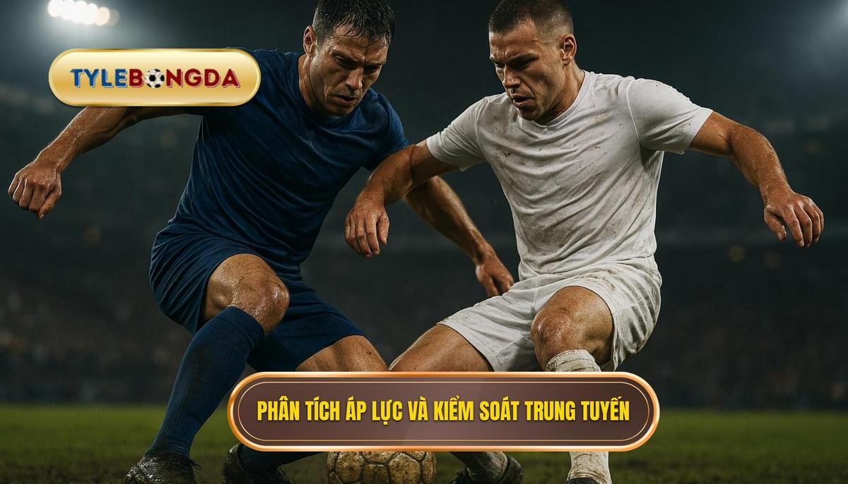 Phân tích chuyên sâu về áp lực và kiểm soát trung tuyến