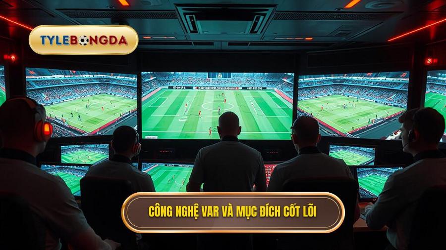 1. Cong nghe VAR va muc dich cot loi