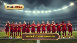 Bóng đá nữ Việt Nam khi nào đá World Cup