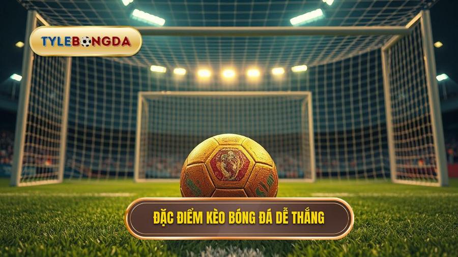 Kèo bóng đá dễ thắng: Bí quyết chinh phục đỉnh cao cá cược từ chuyên gia 2 Thế nào là một kèo bóng đá dễ thắng?