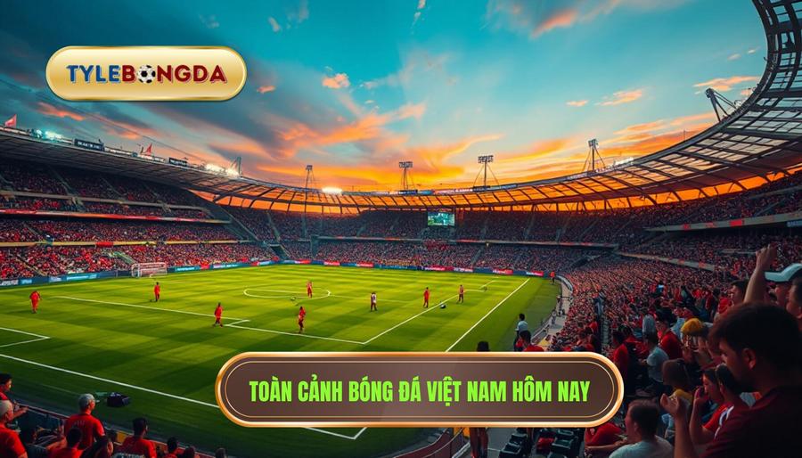 Tỷ số cúp C1 hôm nay: Cập nhật kết quả và phân tích chuyên sâu Champions League 2 1. Toàn cảnh bóng đá Việt Nam hôm nay