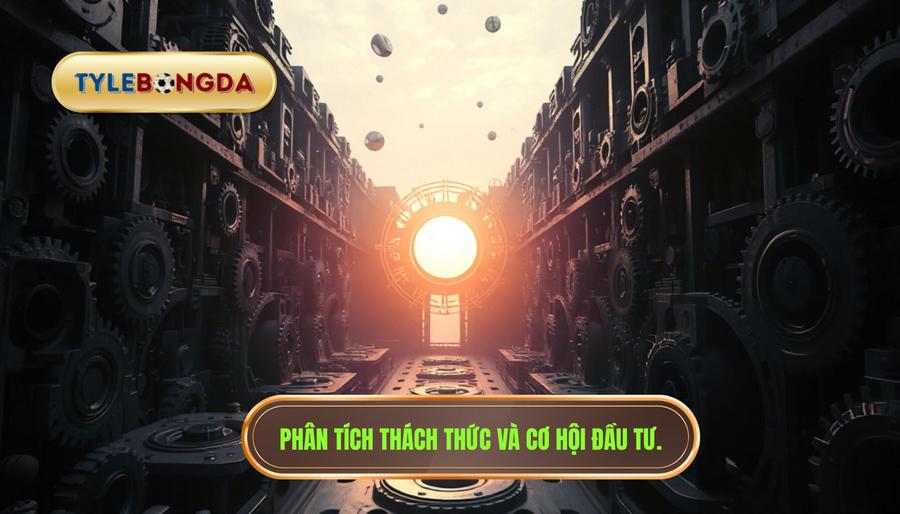 Tỷ số cúp C1 hôm nay: Cập nhật kết quả và phân tích chuyên sâu Champions League 3 2. Phân tích thách thức và cơ hội đầu tư.